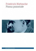 Nietzsche Pisma pozostałe