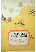 Pomorze zachodnie Nasza ziemia ojczysta