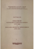 Księgozbiory Eustachego Kajetana Sapiehy 1797 do 1860 i Wacława Seweryna Rzewuskiego 1785 do 1831