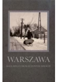 Warszawa ballada o okaleczonym mieście