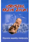 Usłyszeć krzyk życia!