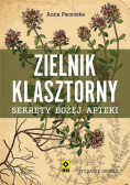 Zielnik klasztorny Sekrety Bożej apteki