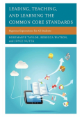Leading, Teaching, and Learning the Common Core Standards
