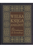 Wielka księga anegdot Od Andersena do Żeromskiego