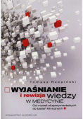 Wyjaśnienie i rewizja wiedzy w medycynie