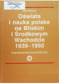 Oświata i nauka polska na Bliskim i Środkowym Wschodzie 1939 – 1950