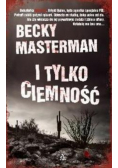 I tylko ciemność