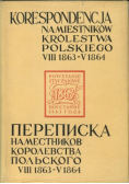 Korespondencja namiestników Królestwa Polskiego VIII 1863 - V 1864