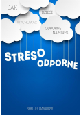 Stresoodporne.Jak wychować dzieci odporne na stres