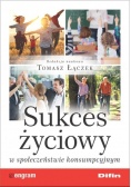 Sukces życiowy w społeczeństwie konsumpcyjnym