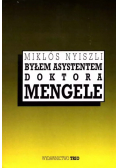Byłem asystentem doktora Mengele