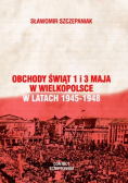 Obchody świąt 1 i 3 Maja w Wielkopolsce w latach 1945-1948