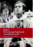Śmierć Jerzego Popiełuszki z perspektywy 30 lat