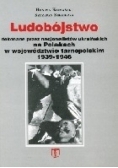Ludobójstwo dokonane przez nacjonalistów ukraińskich na Polakach w województwie tarnopolskim 1939 - 1946
