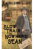 Slow Train to Nowhere