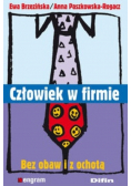 Człowiek w firmie Bez obaw i z ochotą