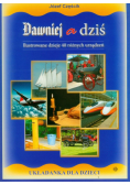 Dawniej a dziś