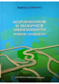 Gospodarowanie w transporcie samochodowym Wybrane zagadnienia