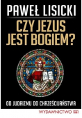 Czy Jezus jest Bogiem