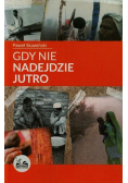 Gdy nie nadejdzie jutro