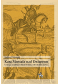 Kara Mustafa nad Dnieprem Geneza przebieg i skutki wojny czehryńskiej 1678 r