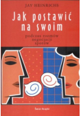 Jak postawić na swoim