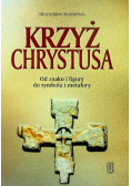 Krzyż Chrystusa Od znaku i figury do symbolu i metafory