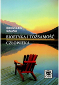 Bioetyka i tożsamość człowieka