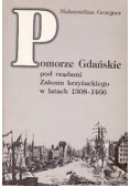 Pomorze Gdańskie pod rządami Zakonu krzyżackiego w latach 1308-1466