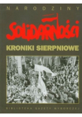 Kroniki sierpniowe Narodziny Solidarności