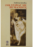 Jak stawać się humanistą