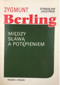 Zygmunt Berling Między sławą a potępieniem