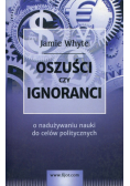 Oszuści czy ignoranci