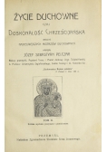 Życie duchowe czyli doskonałość chrześcijańska,tom II, 1913r.