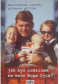 Jak być rodzicem na wzór Boga Ojca