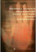 Ochrona zdrowia pracowników przed skutkami stresu zawodowego