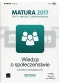 Wiedza o społeczeństwie Matura 2017 Testy i arkusze z odpowiedziami Zakres rozszerzony