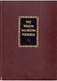 Pięć wieków Malarstwa Polskiego
