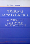 Trybunał Konstytucyjny w polskich systemach politycznych