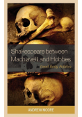 Shakespeare between Machiavelli and Hobbes
