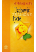 Uzdrowić zranione życie