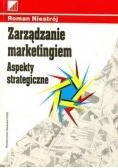 Zarządzanie marketingiem Aspekty strategiczne