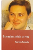 Trzymałam anioła za rękę