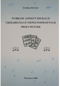 Wybrane Aspekty Edukacji I Rehabilitacji Niepełnosprawnych Przez Muzykę