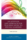 An Attitude and Approach for Teaching Music to Special Learners, Third Edition