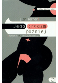 Jego orgazm później Poradnik dla myślących kobiet