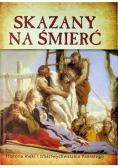 Skazany na śmierć Historia męki i zmartwychwstania Pańskiego