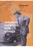 Jedynym wyjściem była odwaga