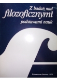 Z badań nad filozoficznymi podstawami nauk