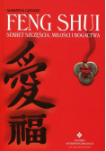 Feng Shui Sekret szczęścia miłości i bogactwa